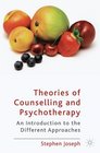 Theories of Counselling and Psychotherapy An Introduction to the Different Approaches