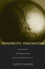 Transpacific Imaginations History Literature Counterpoetics