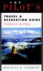 The Pilot's Travel  Recreation Guide Southwest and Baja