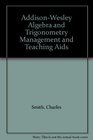 AddisonWesley Algebra and Trigonometry Management and Teaching Aids