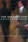 The Here and Now A Novel