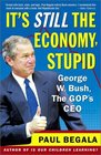 It's Still the Economy Stupid  George W Bush The GOP's CEO