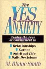 The Yes Anxiety Taming the Fear of Commitment in Relationships Career Spiritual Life Daily Decisions