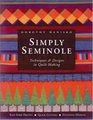 Simply Seminole : Techniques  Designs in Quilt Making