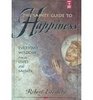 The Saints' Guide To Happiness Everyday Wisdom From The Lives Of The Saints