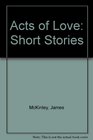 Acts of Love Short Stories