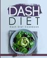 Dash Diet Dash Diet Cookbook The Ultimate Dash Diet Cookbook to Lower Your Blood Pressure
