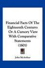 Financial Facts Of The Eighteenth Century Or A Cursory View With Comparative Statements