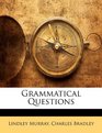 Grammatical Questions