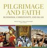 Pilgrimage and Faith Buddhism Christianity and Islam