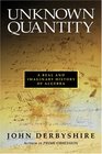 Unknown Quantity A Real And Imaginary History of Algebra