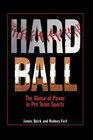 Hard Ball The Abuse of Power in Pro Team Sports