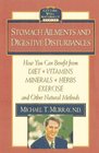 Stomach Ailments and Digestive Disturbances  How You Can Benefit from Diet Vitamins Minerals Herbs Exercise and Other Natural Methods