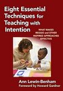 Eight Essential Techniques for Teaching with Intention What Makes Reggio and Other Inspired Approaches Effective