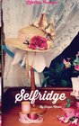Selfridge The Life and Times of Harry Gordon Selfridge