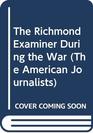 The Richmond Examiner During the War