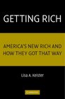 Getting Rich America's New Rich and How They Got That Way