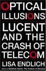Optical Illusions  Lucent and the Crash of Telecom