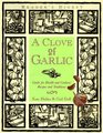 A Clove of Garlic Garlic for Health and Cookery  Recipes and Traditions