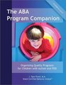 The ABA Program Companion Organizing Quality Programs for Children With Autism and PDD