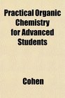 Practical Organic Chemistry for Advanced Students