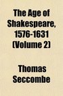 The Age of Shakespeare 15761631