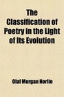 The Classification of Poetry in the Light of Its Evolution