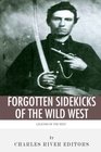 Legends of the West Forgotten Sidekicks of the Wild West