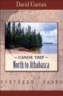 Canoe Trip North to Athabasca