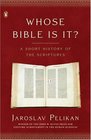 Whose Bible Is It  A Short History of the Scriptures