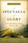 A Spectacle of Glory God's Light Shining Through Me Every Day