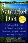 The Nantucket Diet  A Safe and Effective 3Phase Program for Permanent Weight Loss and a Healthy Lifestyle