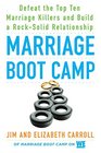 Marriage Boot Camp Defeat the Top 10 Marriage Killers and Build a RockSolid Relationship
