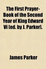 The First PrayerBook of the Second Year of King Edward Vi