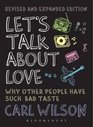 Let's Talk About Love Why Other People Have Such Bad Taste