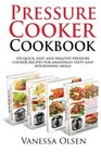 Pressure Cooker Cookbook 370 Quick Easy and Healthy Pressure Cooker Recipes for Amazingly Tasty and Nourishing Meals