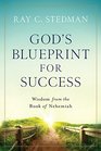 God's Blueprint for Success Wisdom from the Book of Nehemiah