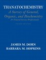 Thanatochemistry A Survey of General Organic and Biochemistry for Funeral Service Professionals