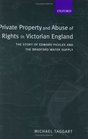 Private Property and Abuse of Rights in Victorian England The Story of Edward Pickles and the Bradford Water Supply