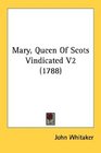 Mary Queen Of Scots Vindicated V2