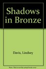 Shadows in Bronze