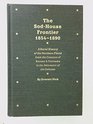 The SodHouse Frontier 18541890 A Social History of the Northern Plains from the Creation of Kansas and Nebraska to the Admission of the Dakotas