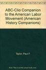 The AbcClio Companion to the American Labor Movement