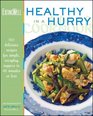 The EatingWell Healthy in a Hurry Cookbook 150 Delicious Recipes for Simple Everyday Suppers in 45 Minutes or Less