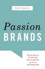 Passion Brands Why Some Brands Are Just Gotta Have Drive All Night For and Tell All Your Friends About