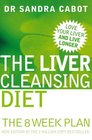 The Liver Cleansing Diet: Love Your Liver and Live Longer!