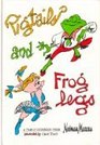 Pigtails and Froglegs A Family Cookbook from Neiman Marcus