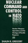 Nuclear Command and Control in NATO Nuclear Weapons Operations and the Strategy of Flexible Response