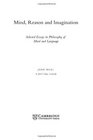 Mind Reason and Imagination  Selected Essays in Philosophy of Mind and Language