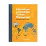 International Construction Contract Management A Compendium of Knowledge